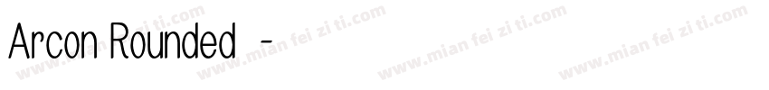 Arcon Rounded字体字体转换